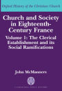 Church and Society in Eighteenth-Century France: The Clerical Establishment and Its Social Ramification