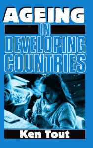 Title: Ageing in Developing Countries, Author: Ken Tout