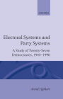 Electoral Systems and Party Systems: A Study of Twenty-Seven Democracies, 1945-1990