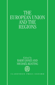Title: The European Union and the Regions, Author: Barry Jones