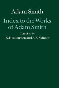 Title: Index to the Works of Adam Smith, Author: Andrew S. Skinner