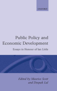 Title: Public Policy and Economic Development: Essays in Honor of Ian Little, Author: Maurice Scott