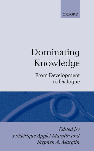 Dominating Knowledge: Development, Culture, and Resistance