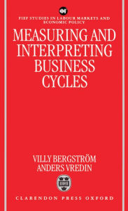 Title: Measuring and Interpreting Business Cycles, Author: Villy Bergstrom
