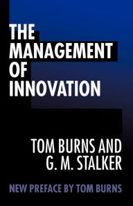 Title: The Management of Innovation / Edition 1, Author: Tom Burns