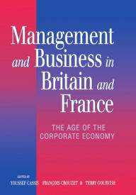 Title: Management and Business in Britain and France: The Age of the Corporate Economy (1850-1990), Author: Youssef Cassis