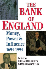 Title: The Bank of England: Money, Power and Influence 1694-1994, Author: Richard Roberts