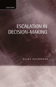 Title: Escalation in Decision-Making: The Tragedy of Taurus, Author: Helga Drummond