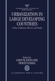 Title: Urbanization in Large Developing Countries: China, Indonesia, Brazil, and India, Author: Gavin W. Jones