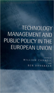 Title: Technology Management and Public Policy in the European Union, Author: William Cannell