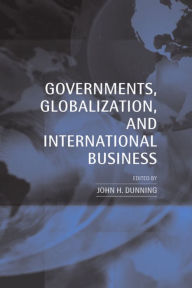 Title: Governments, Globalization, and International Business, Author: John H. Dunning