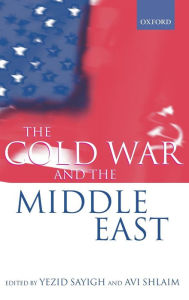 Title: The Cold War and the Middle East, Author: Yezid Sayigh