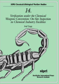 Title: Verification under the Chemical Weapons Convention: On-site Inspection in Chemical Industry Facilities / Edition 1, Author: Ralf Trapp