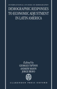 Title: Demographic Responses to Economic Adjustment in Latin America, Author: Georges Tapinos