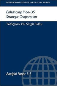 Title: Enhancing Indo-US Strategic Cooperation, Author: Waheguru Pal Singh Sidhu