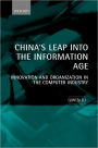 China's Leap into the Information Age: Innovation and Organization in the Computer Industry