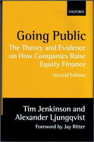 Title: Going Public: The Theory and Evidence on How Companies Raise Equity Finance / Edition 2, Author: Tim Jenkinson