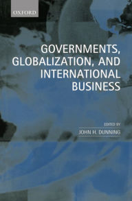 Title: Governments, Globalization, and International Business / Edition 1, Author: John H. Dunning