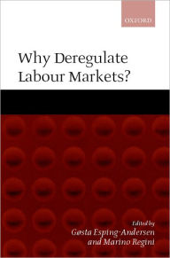Title: Why Deregulate Labour Markets?, Author: Gïsta Esping-Andersen
