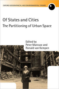 Title: Of States and Cities: The Partitioning of Urban Space, Author: Peter Marcuse