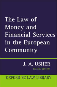 Title: The Law of Money and Financial Services in the EC / Edition 2, Author: John Usher