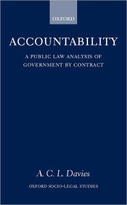 Title: Accountability: A Public Law Analysis of Government by Contract, Author: A. C. L. Davies