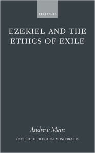 Title: Ezekiel and the Ethics of Exile, Author: Andrew Mein