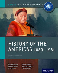 Title: History of the Americas 1880-1981: IB History Course Book: Oxford IB Diploma Program, Author: Alexis Mamaux