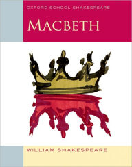 Title: Macbeth (Oxford School Shakespeare Series), Author: William Shakespeare