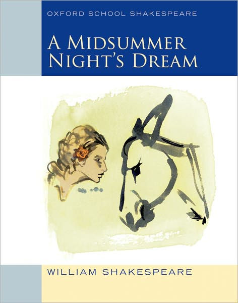 A Midsummer Night's Dream (Oxford School Shakespeare Series) by