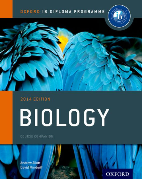Ib Biology Course Book 2014 Edition Oxford Ib Diploma Program By Andrew Allott David Mindorff 5452