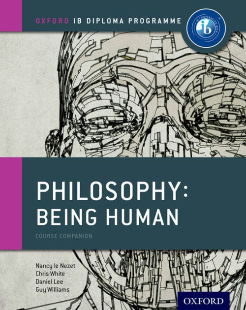 IB Philosophy Being Human Course Book: Oxford IB Diploma Program By ...