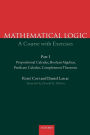 Mathematical Logic: A Course with Exercises Part I: Propositional Calculus, Boolean Algebras, Predicate Calculus, Completeness Theorems / Edition 1