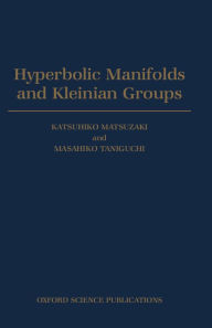 Title: Hyperbolic Manifolds and Kleinian Groups, Author: Katsuhiko Matsuzaki