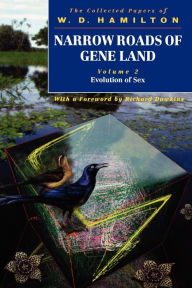 Title: Narrow Roads of Gene Land: The Collected Papers of W. D. HamiltonVolume 2: Evolution of Sex / Edition 1, Author: W. D. Hamilton