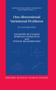 Title: One-dimensional Variational Problems: An Introduction, Author: Giuseppe Buttazzo