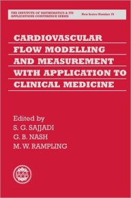Title: Cardiovascular Flow Modelling and Measurement with Application to Clinical Medicine / Edition 1, Author: S. G. Sajjadi