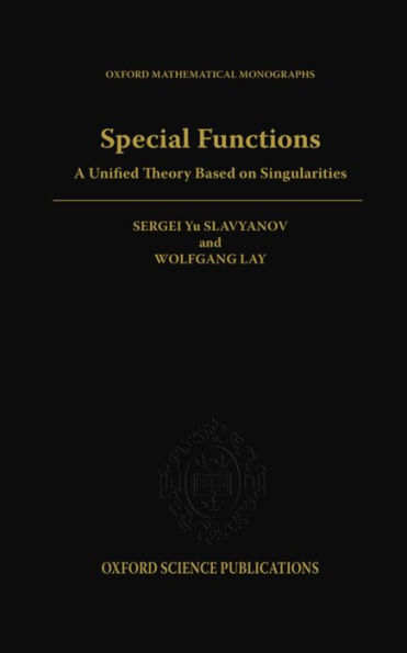 Special Functions: A Unified Theory Based on Singularities