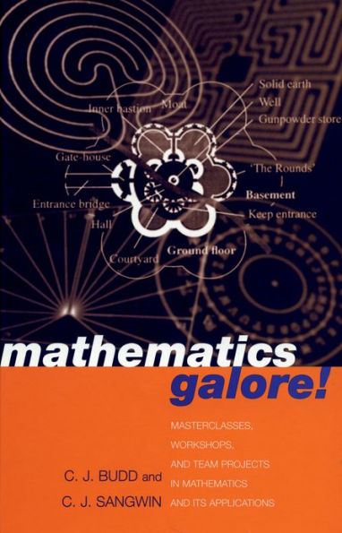 Mathematics Galore!: Masterclasses, Workshops, and Team Projects in Mathematics and Its Applications