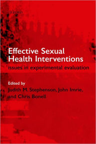 Title: Effective Sexual Health Interventions: Issues in Experimental Evaluation, Author: Judith Stephenson