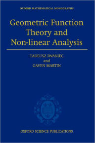 Title: Geometric Function Theory and Non-linear Analysis, Author: Tadeusz Iwaniec