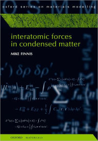 Interatomic Forces in Condensed Matter