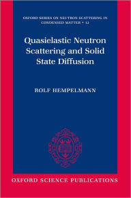 Title: Quasielastic Neutron Scattering and Solid State Diffusion, Author: Rolf Hempelmann