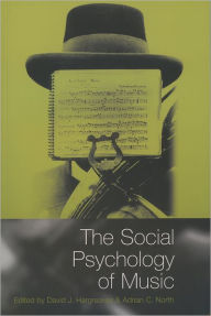 Title: The Social Psychology of Music / Edition 1, Author: David Hargreaves