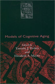 Title: Models of Cognitive Aging / Edition 1, Author: Timothy J. Perfect