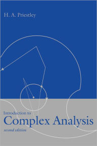 Title: Introduction to Complex Analysis / Edition 2, Author: H. A. Priestley