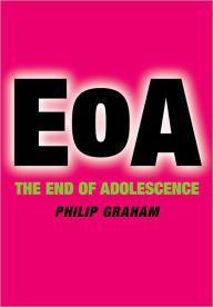 Title: The End of Adolescence, Author: Philip Graham