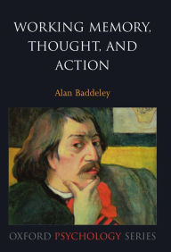 Title: Working Memory, Thought, and Action, Author: Alan Baddeley