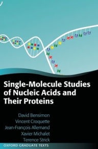 Title: Single-Molecule Studies of Nucleic Acids and Their Proteins, Author: David Bensimon
