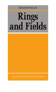 Title: Rings and Fields, Author: Graham Ellis
